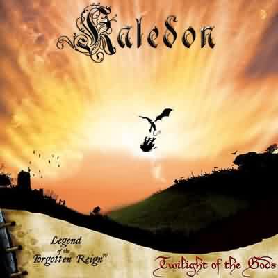 Kaledon: "Legend Of The Forgotten Reign – Chapter 4: Twilight Of The Gods" – 2006